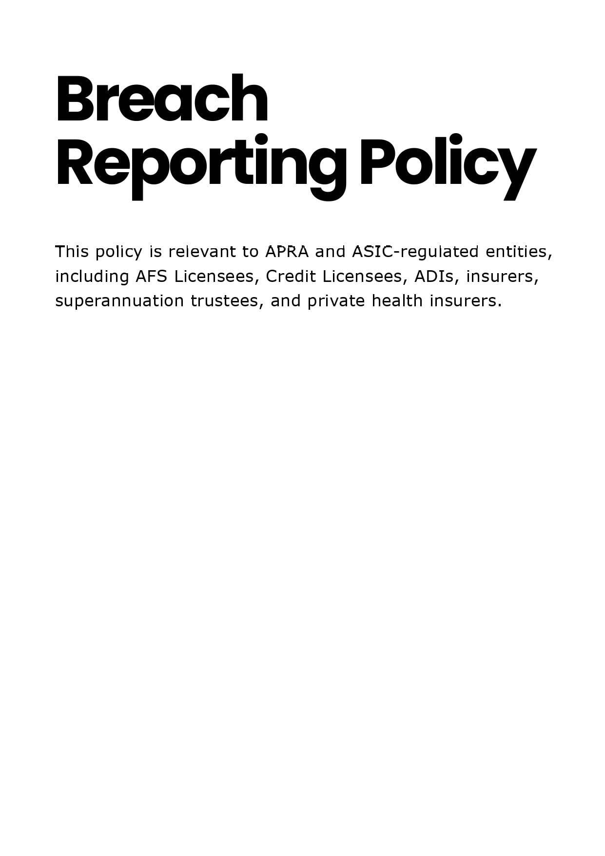Breach Reporting Policy Template – APRA & ASIC Compliant. Document outlining policy relevant to regulated entities.