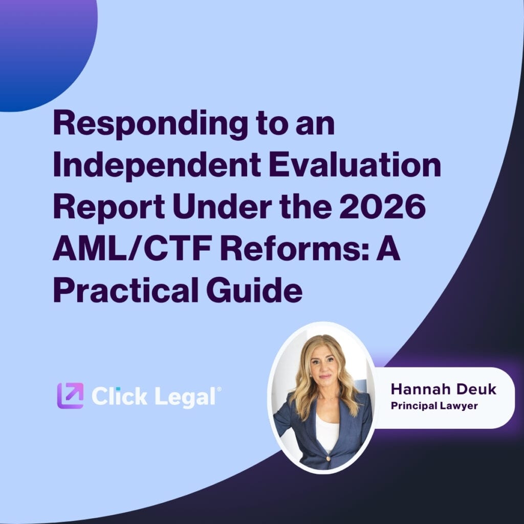 Responding to an Independent Evaluation Report Under the 2026 AML/CTF Reforms: A Practical Guide. Hannah Deuk, Principal Lawyer.