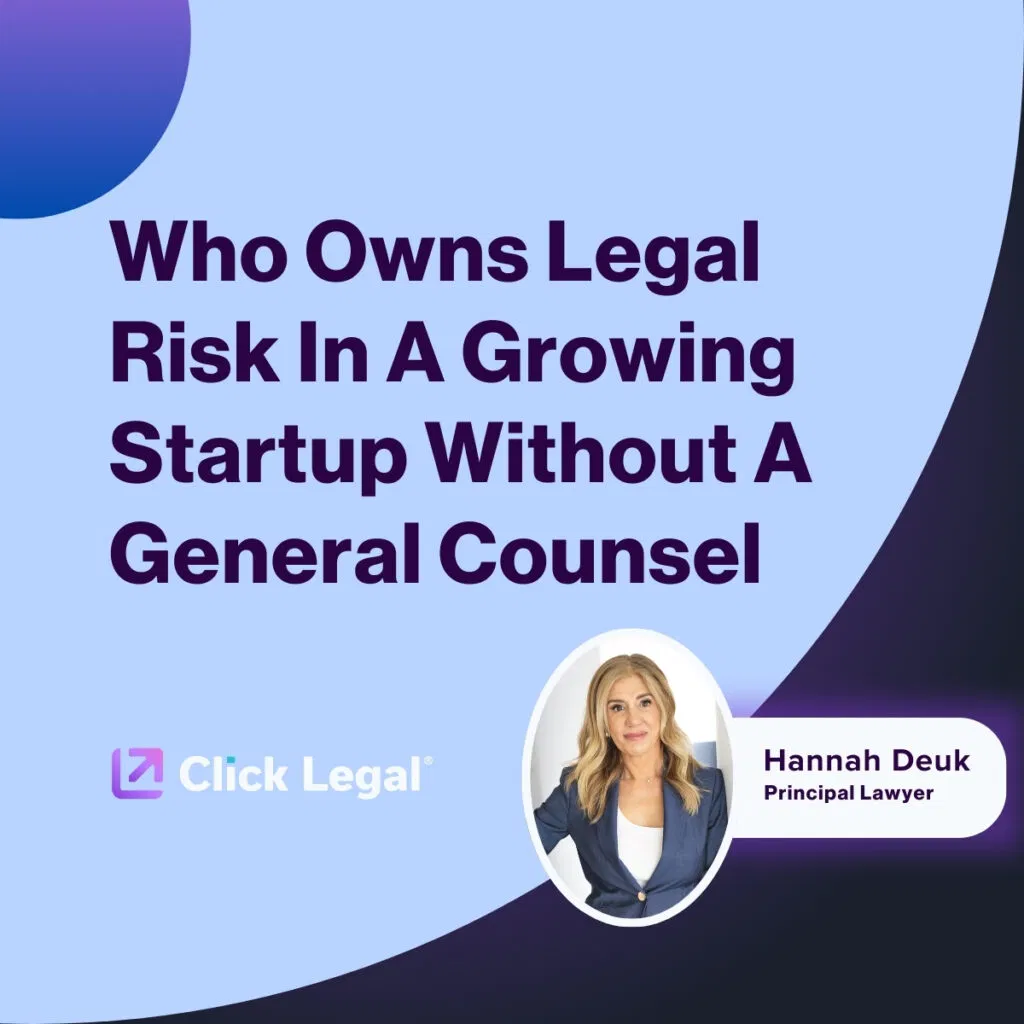 Who Owns Legal Risk In A Growing Startup? Click Legal featuring Hannah Deuk, Principal Lawyer.